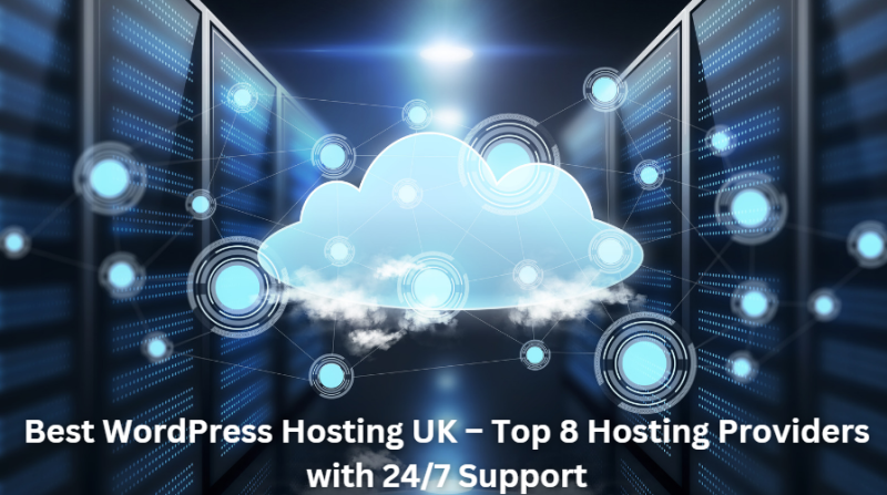 Best WordPress Hosting UK – Top 8 Hosting Providers